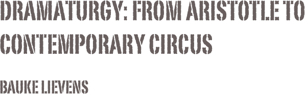 Dramaturgy: from Aristotle to contemporary circusBauke Lievens