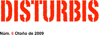 DISTURBIS
Núm. 6 Otoño de 2009